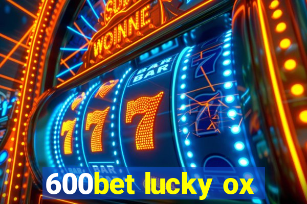 600bet lucky ox